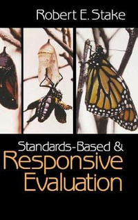 Standards-Based and Responsive Evaluation - Robert E. Stake
