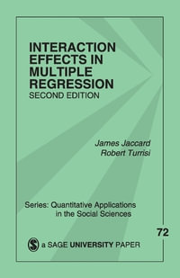 Interaction Effects in Multiple Regression : Quantitative Applications in the Social Sciences - James Jaccard