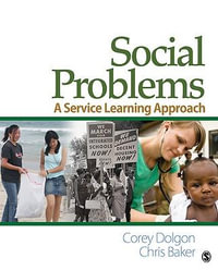 Social Problems : A Service Learning Approach - Corey W. Dolgon