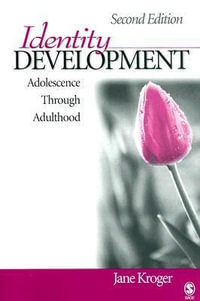 Identity Development : Adolescence Through Adulthood - Jane Kroger