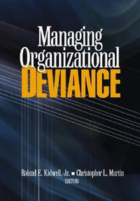 Managing Organizational Deviance - Roland E. Kidwell