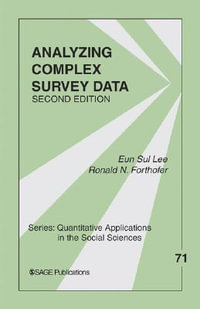 Analyzing Complex Survey Data : Quantitative Applications in the Social Sciences - Eun Sul Lee