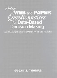 Using Web and Paper Questionnaires for Data-Based Decision Making : From Design to Interpretation of the Results - Susan J. Thomas