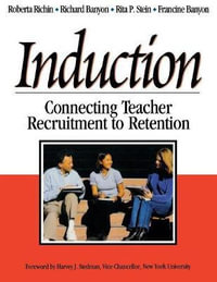 Induction : Connecting Teacher Recruitment to Retention - Roberta A. Richin