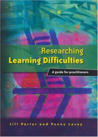 Researching Learning Difficulties : A Guide for Practitioners - Jill Porter