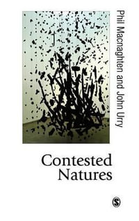 Contested Natures : Published in association with Theory, Culture & Society - Phil Macnaghten