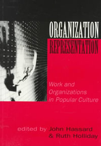 Organization-Representation : Work and Organizations in Popular Culture - John Hassard