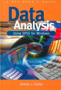 Data Analysis Using SPSS for Windows - Version 6 : A Beginner's Guide - Jeremy J Foster