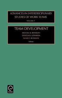 Team Development : Advances in Interdisciplinary Studies of Work Teams - D. A. Johnson