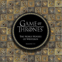 Game of Thrones : The Noble Houses of Westeros : Seasons 1-5 - Running Press
