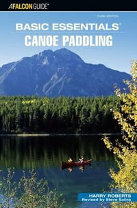 Basic Essentials (R) Canoe Paddling : Basic Essentials Series - Harry Roberts