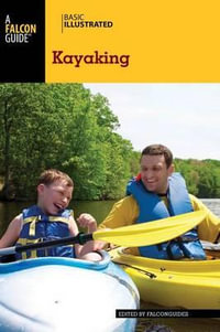 Basic Illustrated Kayaking : Basic Illustrated - Bill Burnham