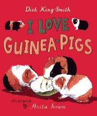 I Love Guinea Pigs : Read and Wonder - Dick King-Smith