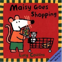 Maisy Goes Shopping : Maisy - Lucy Cousins