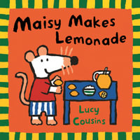 Maisy Makes Lemonade : Maisy - Lucy Cousins