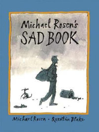 Michael Rosen's Sad Book : Boston Globe-Horn Book Honors (Awards) - Michael Rosen