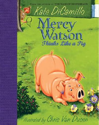 Mercy Watson Thinks Like a Pig : Mercy Watson - Kate DiCamillo