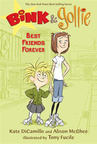 Bink and Gollie : Best Friends Forever - Kate DiCamillo