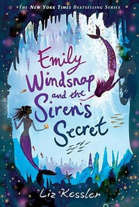 Emily Windsnap and the Siren's Secret : Emily Windsnap - Liz Kessler