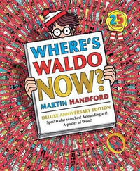 Where's Waldo Now? : Deluxe Edition - Martin Handford