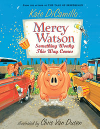 Mercy Watson : Something Wonky This Way Comes - Kate DiCamillo