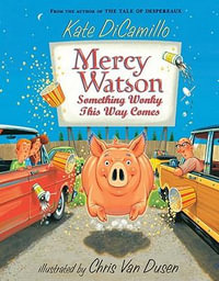 Mercy Watson : Something Wonky This Way Comes - Kate DiCamillo