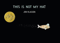 This Is Not My Hat : The Hat Trilogy - Jon Klassen