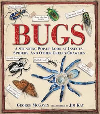 Bugs : A Stunning Pop-Up Look at Insects, Spiders, and Other Creepy-Crawlies - Dr George McGavin