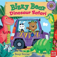 Bizzy Bear : Dinosaur Safari - Nosy Crow