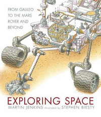 Exploring Space : From Galileo to the Mars Rover and Beyond - Martin Jenkins