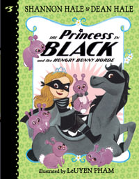 The Princess in Black and the Hungry Bunny Horde : Princess in Black - Shannon Hale