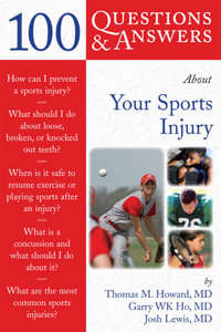 100 Questions & Answers About Your Sports Injury : 100 Questions and Answers - Thomas M. Howard