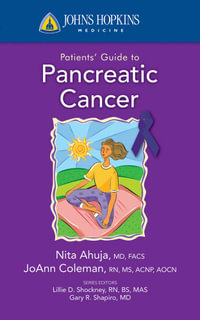 Johns Hopkins Patients' Guide to Pancreatic Cancer : Johns Hopkins Medicine - Nita Ahuja