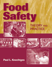 Food Safety : Theory and Practice - Paul L Knechtges