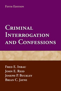 Criminal Interrogation and Confessions - Fred E. Inbau