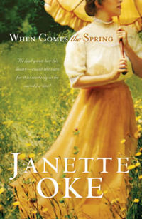 When Comes the Spring : Canadian West - Janette Oke