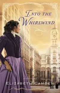 Into the Whirlwind - Elizabeth Camden