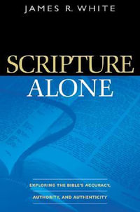Scripture Alone - James R. White