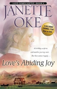 Love's Abiding Joy : Love Comes Softly - Janette Oke