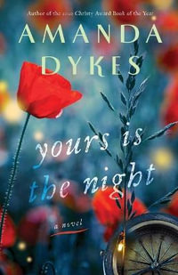 Yours Is the Night - Amanda Dykes