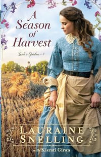 A Season of Harvest : Leah's Garden - Lauraine Snelling