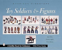 Toy Soldiers and Figures : American Dimestore - DON PIELIN