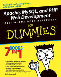 Apache, MySQL, And PHP Web Development All-In-One Desk Reference For Dummies : For Dummies (Computer/Tech) - Jeffrey M. Cogswell