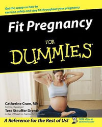 Fit Pregnancy For Dummies : For Dummies - Catherine Cram