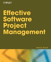 Effective Software Project Management : *UNALLOCATED - Robert K. Wysocki