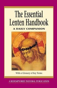 The Essential Lenten Handbook : A Daily Companion - Redemptorist Pastoral Publication