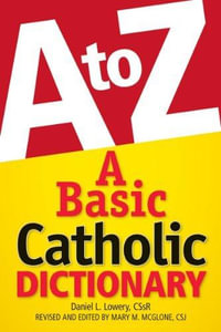 A Basic Catholic Dictionary - Daniel L. Lowery