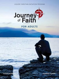 Journey of Faith for Adults, Catechumenate Leader Guide - Redemptorist Pastoral Publication