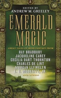 Emerald Magic : Great Tales of Irish Fantasy - Andrew M. Greeley