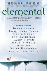 Elemental : The Tsunami Relief Anthology: Stories of Science Fiction and Fantasy - Steven Savile